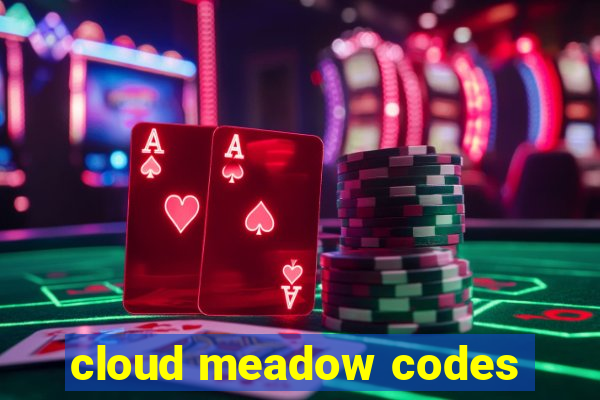 cloud meadow codes